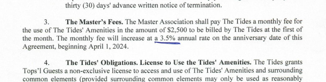 Tides services and license agreement, Master's Fees paragraph: the Master Association shall pay The Tides a monthly fee of $2,500, increasing at 3.5% annually from April 1, 2024